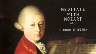 Meditate with Mozart  432Hz Classical Music  Vol 2 [upl. by Farley47]