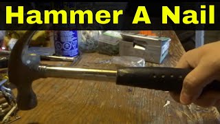 How To Hammer A Nail ProperlyTutorial For Using A Hammer [upl. by Niriam]