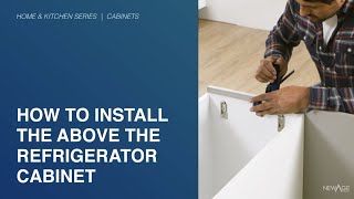 Kitchen  How to Install the Above Refrigerator Cabinet [upl. by Aluin]