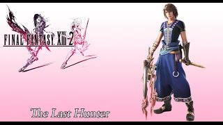 FFXIII2 OST Main Battle Theme  The Last Hunter [upl. by Nelrac393]