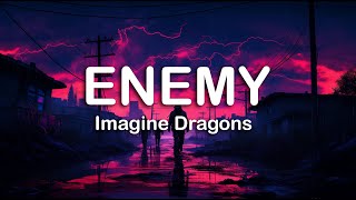 Imagine Dragons  Enemy  LYRICS [upl. by Engud]