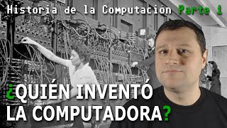 Historia de la Computación Parte 1  Pioneros de la Informática [upl. by Seebeck]