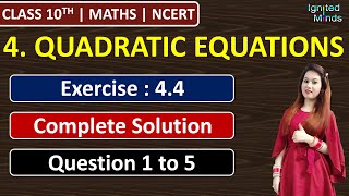 Class 10th Maths  Exercise 44 Complete Solution  Chapter 4  Quadratic Equations  NCERT [upl. by Mcgruter845]