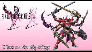 FFXIII2 OST Gilgamesh Theme  Clash on the Big Bridge [upl. by Davide]