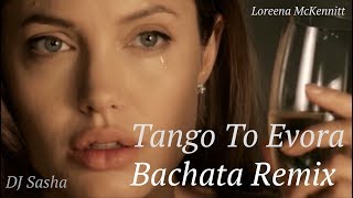 Tango to Evora  Sensual Bachata Remix 2017  DJ Sasha X [upl. by Oliana]