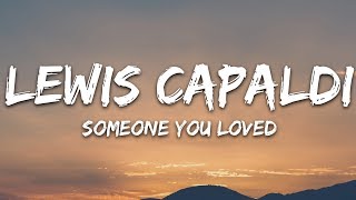 Lewis Capaldi  Someone You Loved Lyrics [upl. by Salakcin]