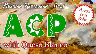 How to Make Mexican Restaurant style quotACPquot Arroz con pollo with queso blanco  great with nachos [upl. by Neliac]