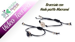 Bracciale con Nodo piatto Macramè  TECNICA  HobbyPerlinecom [upl. by Eiznekcm]