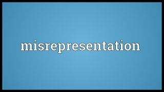 Misrepresentation Meaning [upl. by Felisha]