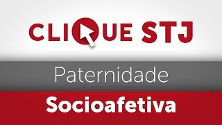 Clique STJ  Paternidade Socioafetiva 05102018 [upl. by Zaneta]