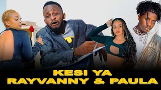 KESI YA RAYVANNY NA PAULA  USWEGE MURDERER [upl. by Wincer]