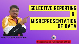 Selective Reporting amp Misrepresentation of Data  eSupport for Research  2022  Dr Akash Bhoi [upl. by Earlene]