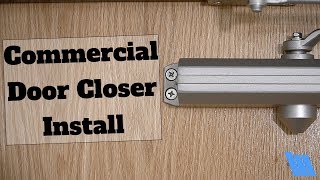 How To Install A Commercial Door Closer [upl. by Esiuqram]