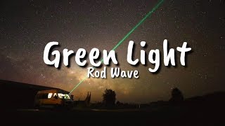 Rod Wave  Green Light Lyrics [upl. by Delos]