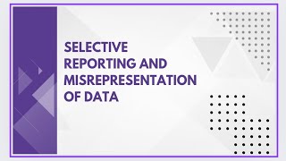 Selective reporting and misrepresentation of data [upl. by Dennard]