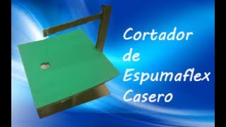 Como Hacer un Cortador de Espumaflex Casero THE CREATIVEOUT [upl. by Lahcear]