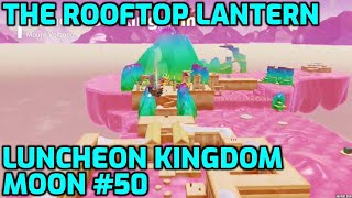 Super Mario Odyssey  Luncheon Kingdom Moon 50  The Rooftop Lantern [upl. by Hartman]