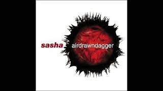 Sasha  Airdrawndagger 2002 [upl. by Eelarak859]