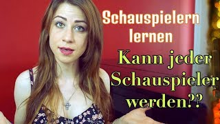 Schauspielern lernen  Kann jeder Schauspieler werden  Schauspielunterricht amp Schauspieler werden [upl. by Lynna]