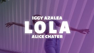 Iggy Azalea Alice Chater  Lola Lyrics [upl. by Notnilk]